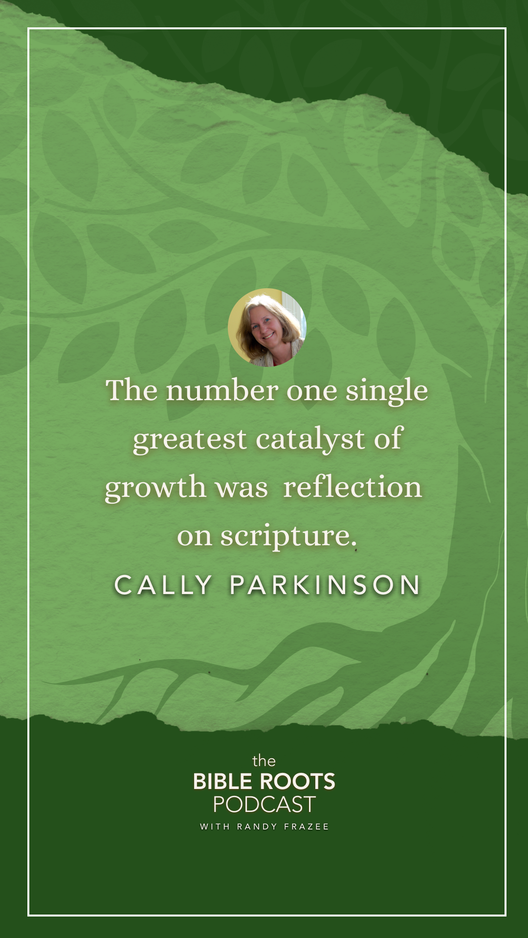 "The number one single greatest catalyst of growth was reflection on scripture"