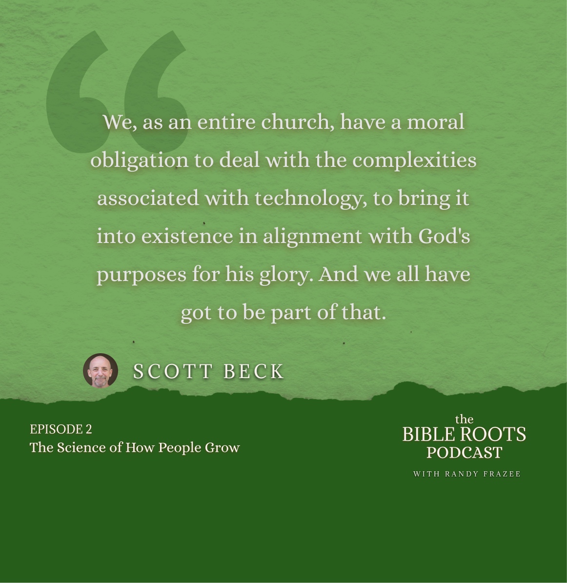 We, as an entire church, have a moral obligation to deal with the complexities associated with technology, to bring it into existence in alignment with God's purposes for His glory. And we have got to be part of that.