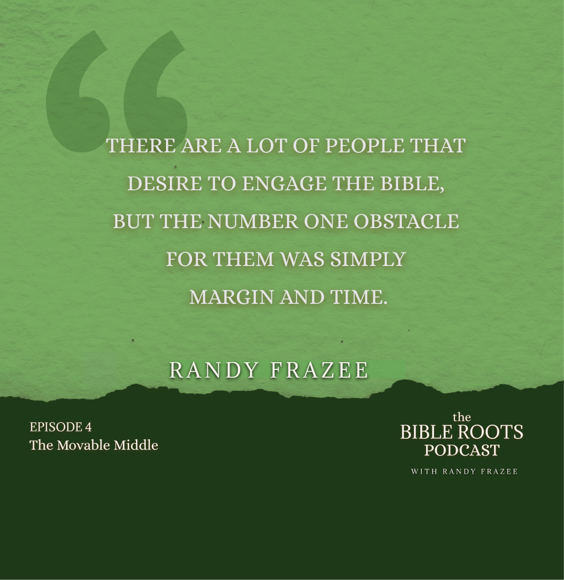 Randy Frazee quote "there are a lot of people that desire to engage the Bible, but the number one obstacle for them was simply margin and time."