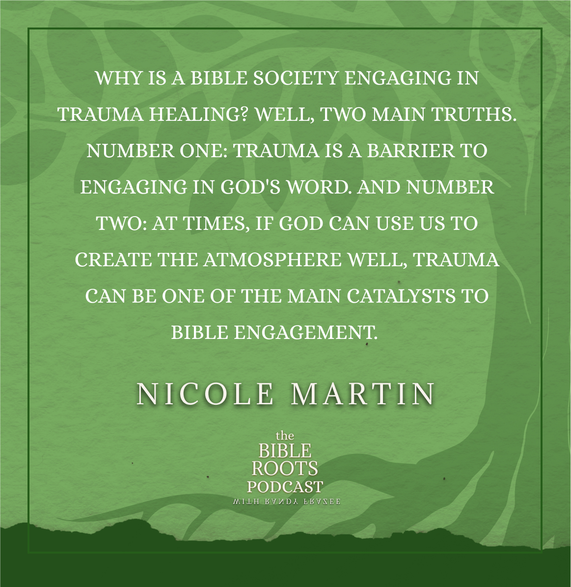 Nicole Martin quote "Why is a Bible society engaging in trauma healing? Well, two main truths. Number one: trauma is a barrier to engaging in God's word. And number two: at times, if God can use us to create the atmosphere well, trauma can be one of the main catalysts to Bible engagement."
